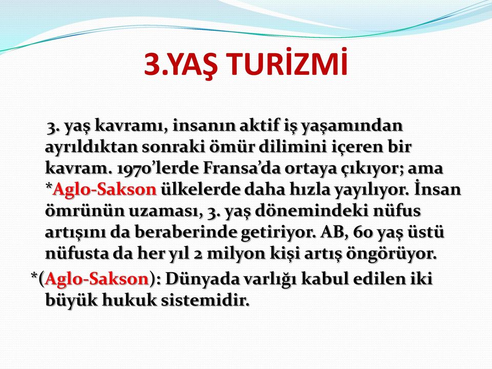 1970 lerde Fransa da ortaya çıkıyor; ama *Aglo-Sakson ülkelerde daha hızla yayılıyor.