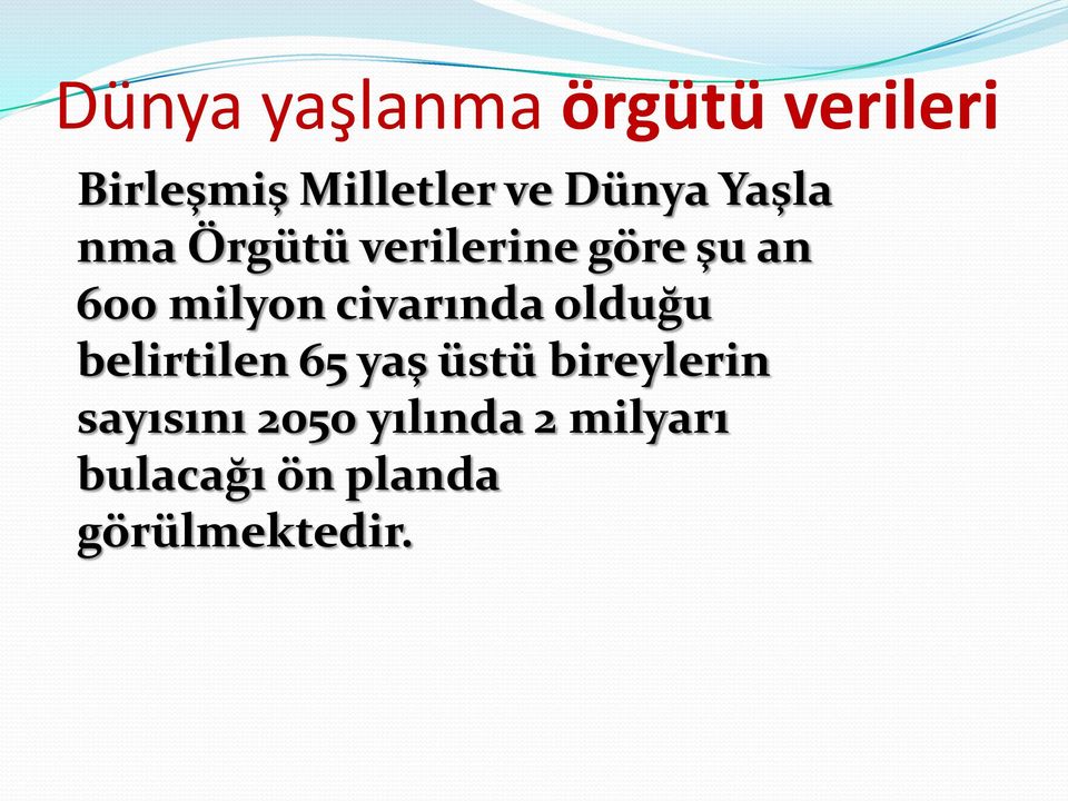 civarında olduğu belirtilen 65 yaş üstü bireylerin