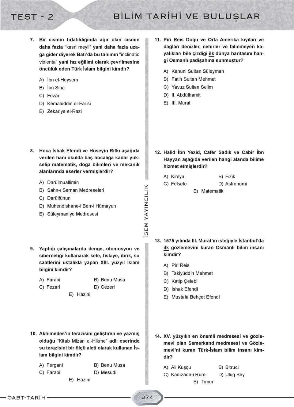 daha fazla kasri meyil yani daha fazla uzağa gider diyerek Batı da bu tanımın inclinatio violenta yani hız eğilimi olarak çevrilmesine öncülük eden Türk İslam bilgini kimdir?