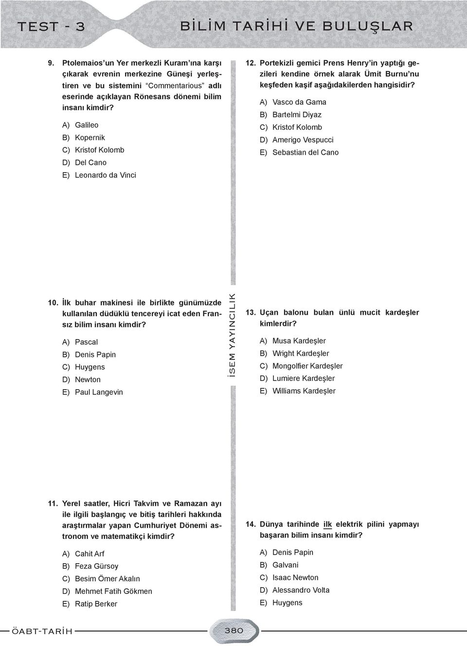 tiren ve bu sistemini Commentarious adlı eserinde açıklayan Rönesans dönemi bilim insanı kimdir?