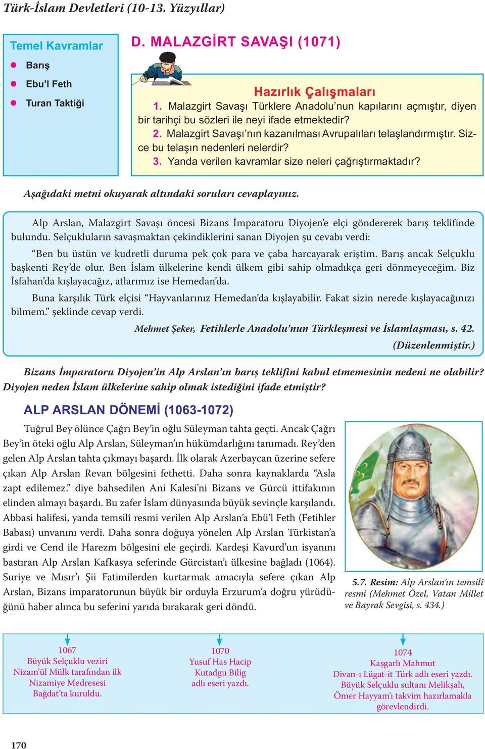 Sizce bu telaşın nedenleri nelerdir? 3. Yanda verilen kavramlar size neleri çağrıştırmaktadır? Aşağıdaki metni okuyarak altındaki soruları cevaplayınız.