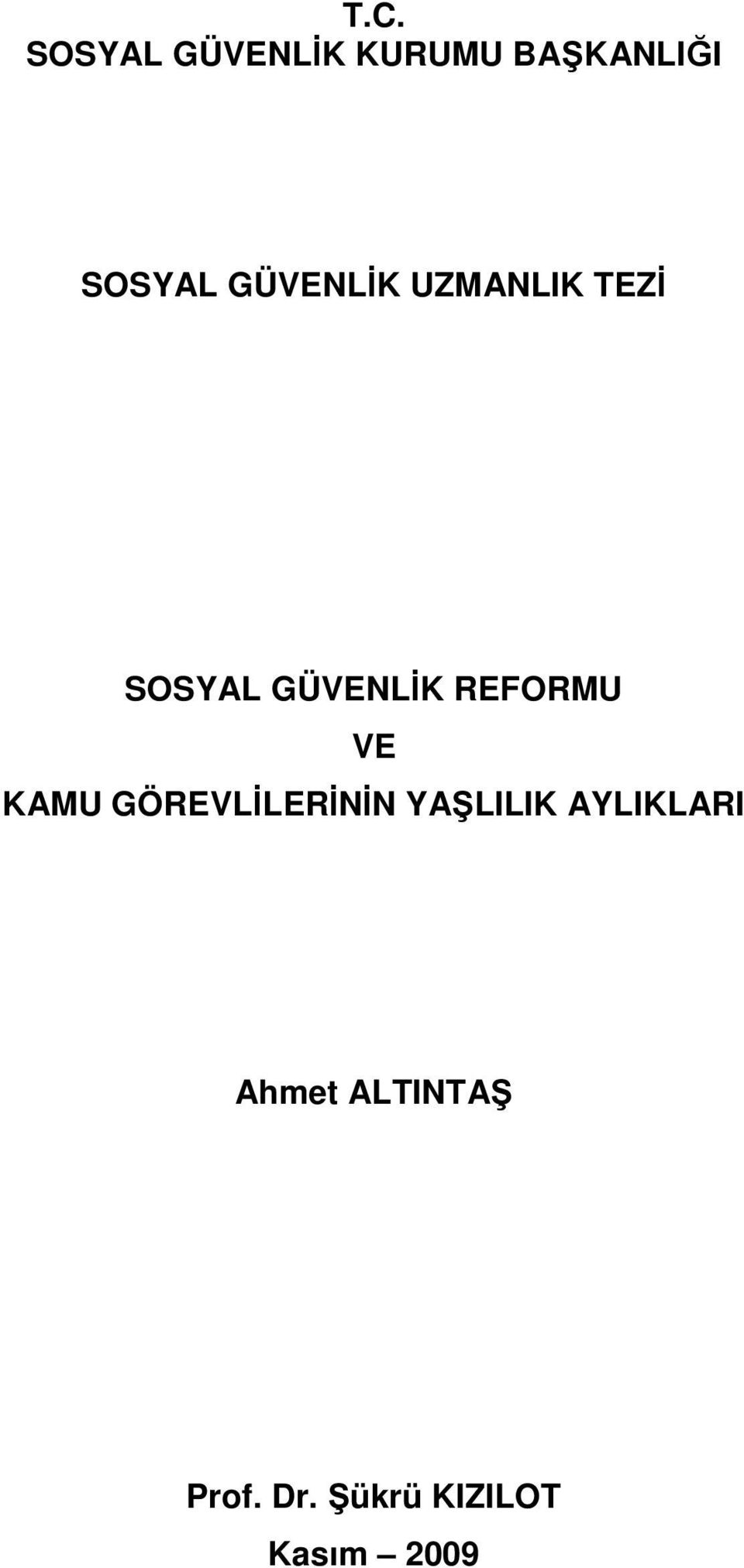 REFORMU VE KAMU GÖREVLİLERİNİN YAŞLILIK