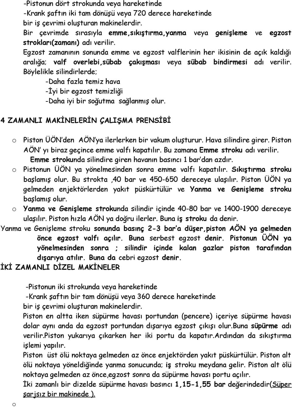 Egzst zamanının snunda emme ve egzst valflerinin her ikisinin de açık kaldığı aralığa; valf verlebi,sübab çakışması veya sübab bindirmesi adı verilir.