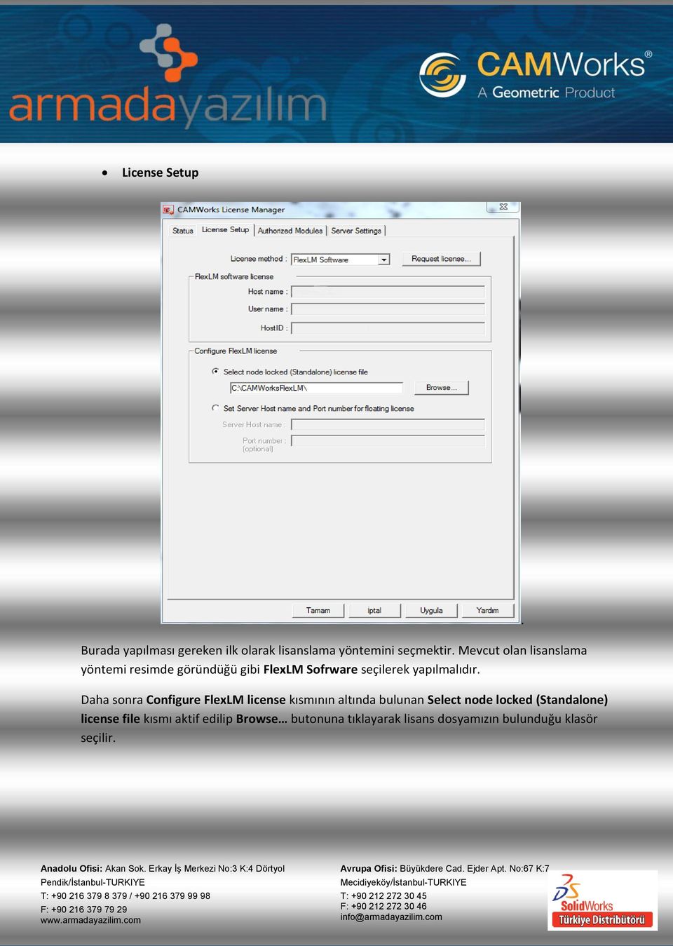 Daha sonra Configure FlexLM license kısmının altında bulunan Select node locked (Standalone)