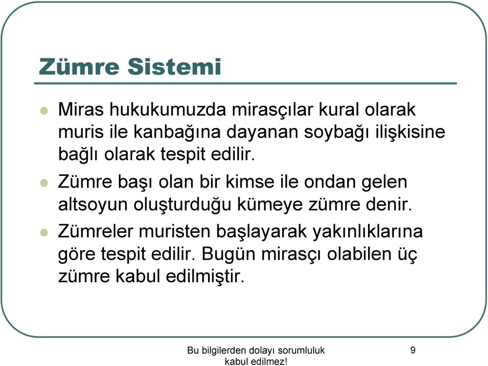 Zümre başı olan bir kimse ile ondan gelen altsoyun oluşturduğu kümeye zümre denir.