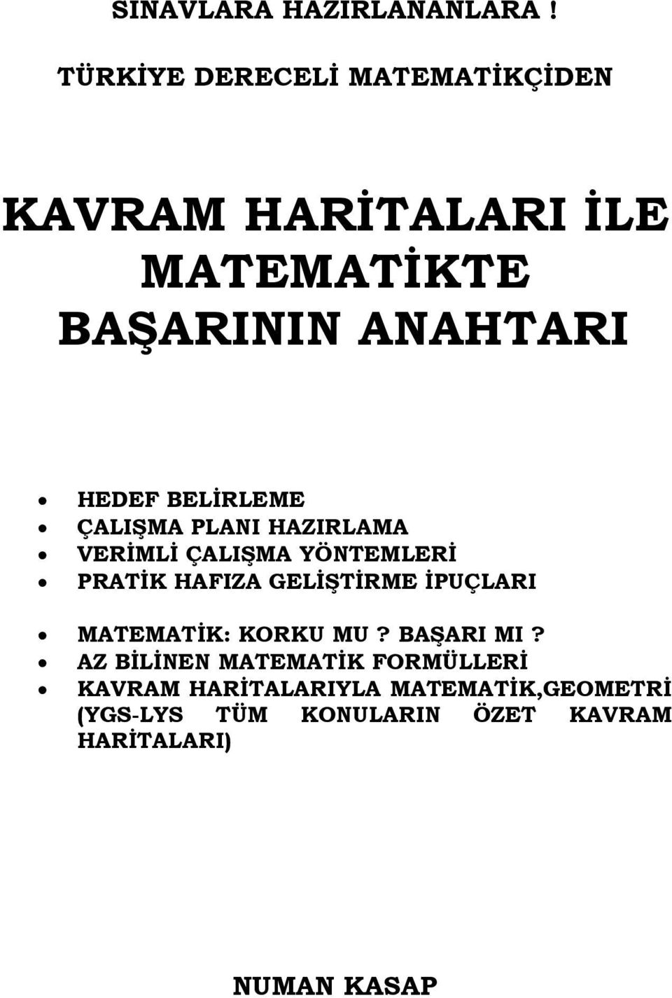 BELİRLEME ÇALIŞMA PLANI HAZIRLAMA VERİMLİ ÇALIŞMA YÖNTEMLERİ PRATİK HAFIZA GELİŞTİRME