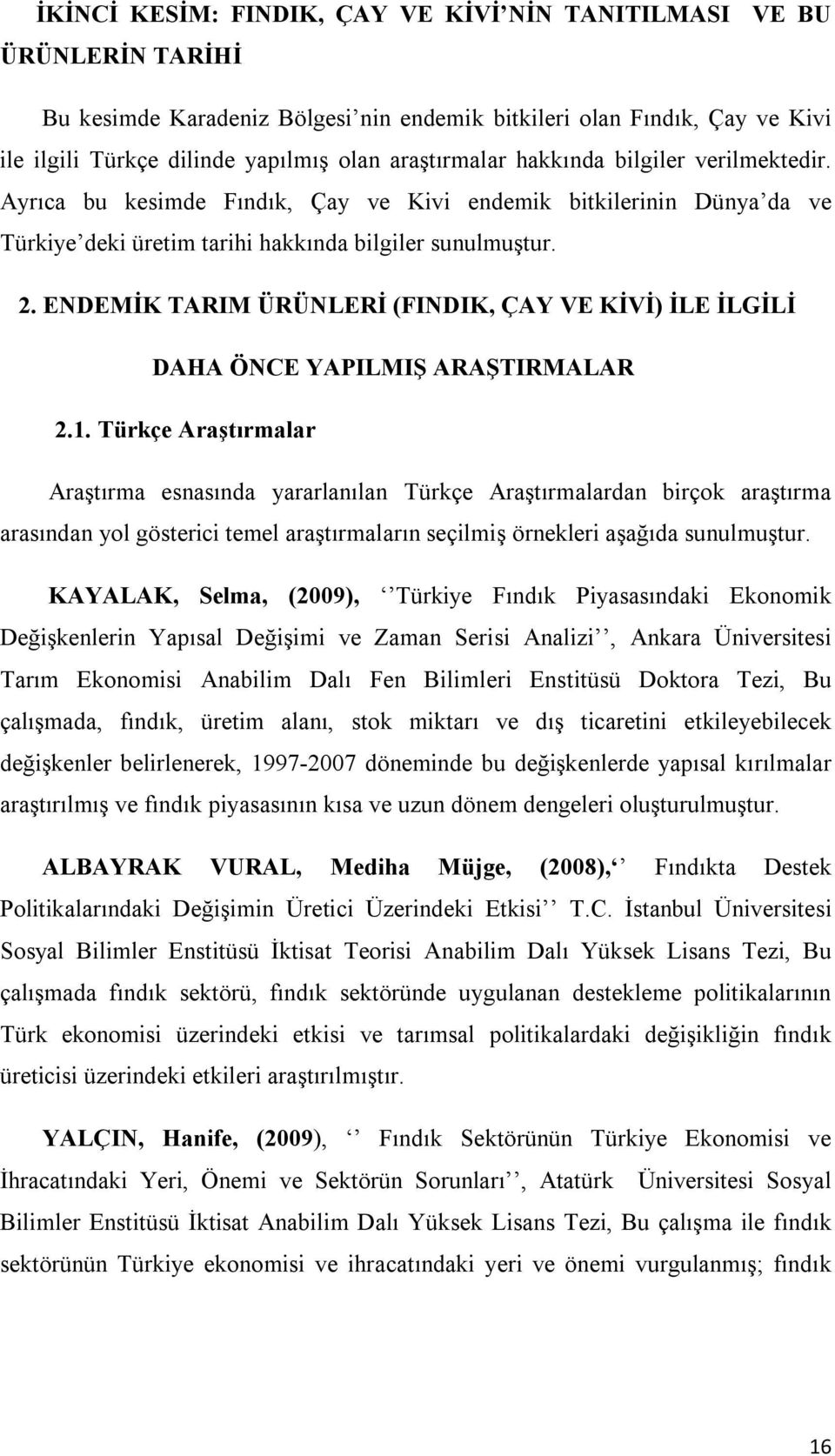 ENDEMİK TARIM ÜRÜNLERİ (FINDIK, ÇAY VE KİVİ) İLE İLGİLİ DAHA ÖNCE YAPILMIŞ ARAŞTIRMALAR 2.1.