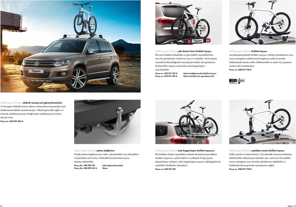 Volkswagen Orijinal bisiklet taşıyıcı Aerodinamik plastik bisiklet taşıyıcı, destek çubuklarına veya tavan çubuğuna takılan krom kaplama çelik tutucular kullanılarak monte edilir.