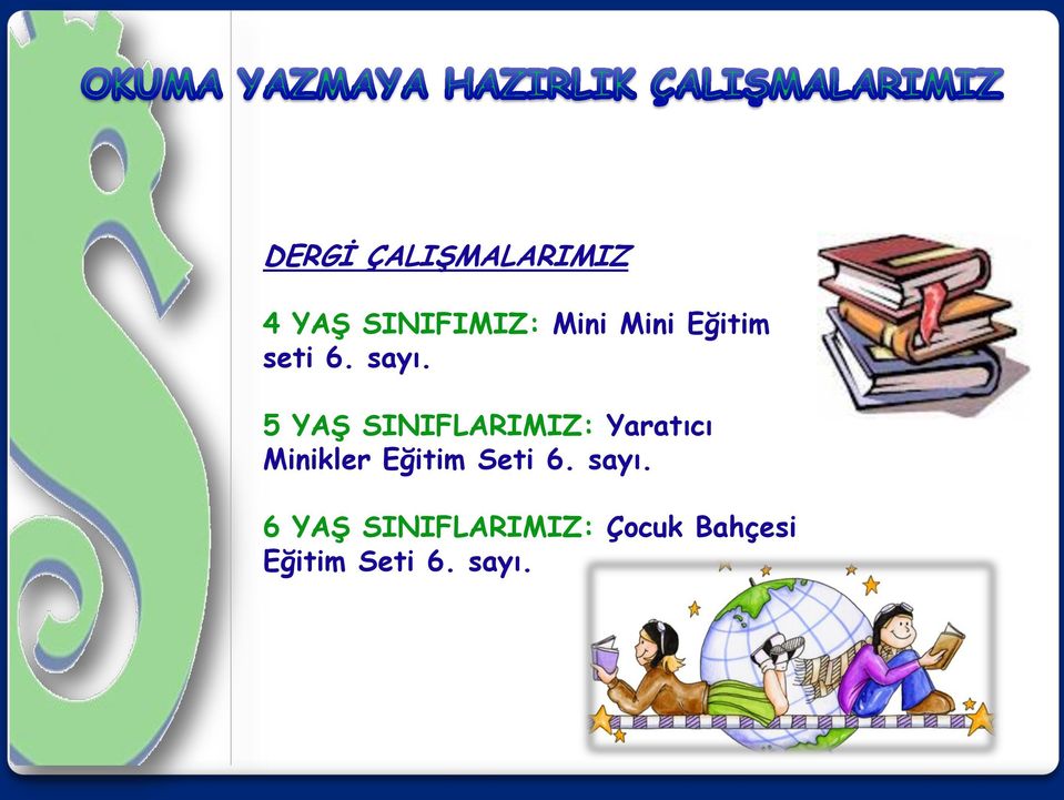 5 YAŞ SINIFLARIMIZ: Yaratıcı Minikler Eğitim