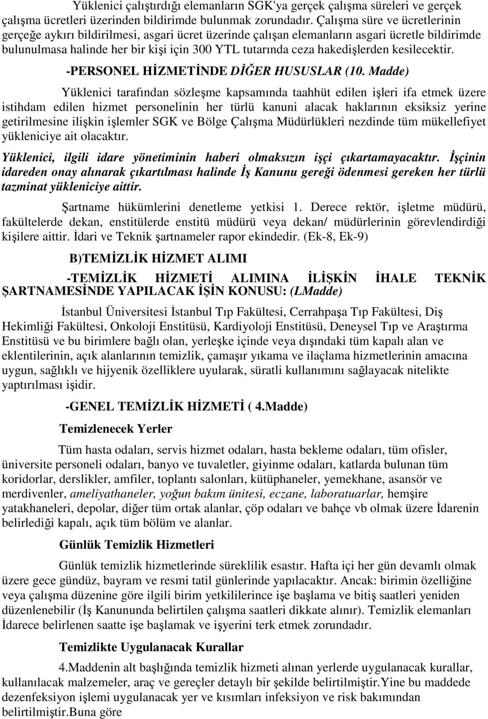 hakedişlerden kesilecektir. -PERSONEL HİZMETİNDE DİĞER HUSUSLAR (10.