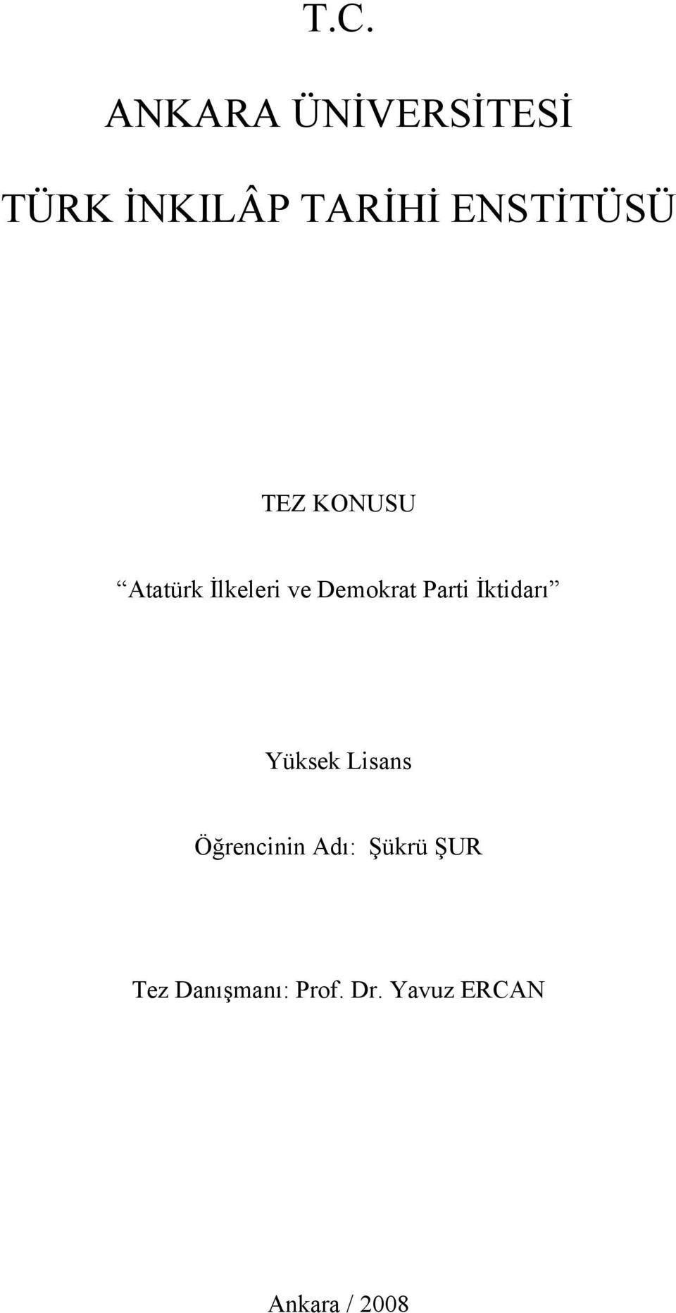 Parti İktidarı Yüksek Lisans Öğrencinin Adı: