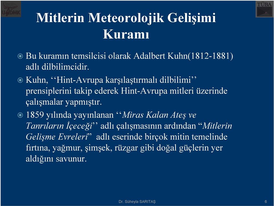 1859 yılında yayınlanan Miras Kalan Ateş ve Tanrıların İçeceği adlı çalışmasının ardından Mitlerin Gelişme Evreleri adlı