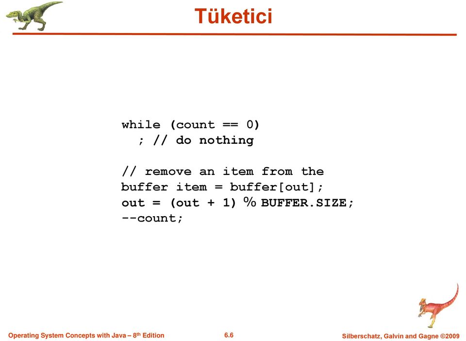 buffer[out]; out = (out + 1) % BUFFER.