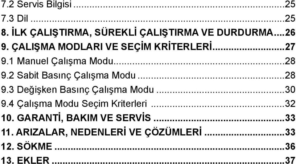 2 Sabit Basınç Çalışma Modu...28 9.3 Değişken Basınç Çalışma Modu...30 9.