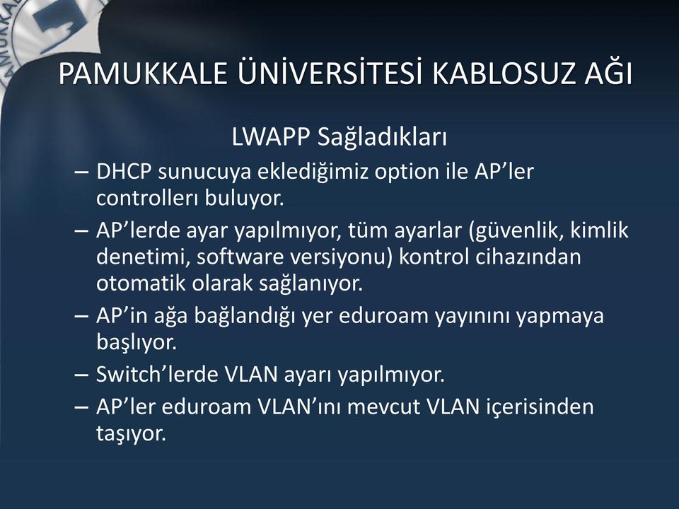 AP lerde ayar yapılmıyor, tüm ayarlar (güvenlik, kimlik denetimi, software versiyonu) kontrol