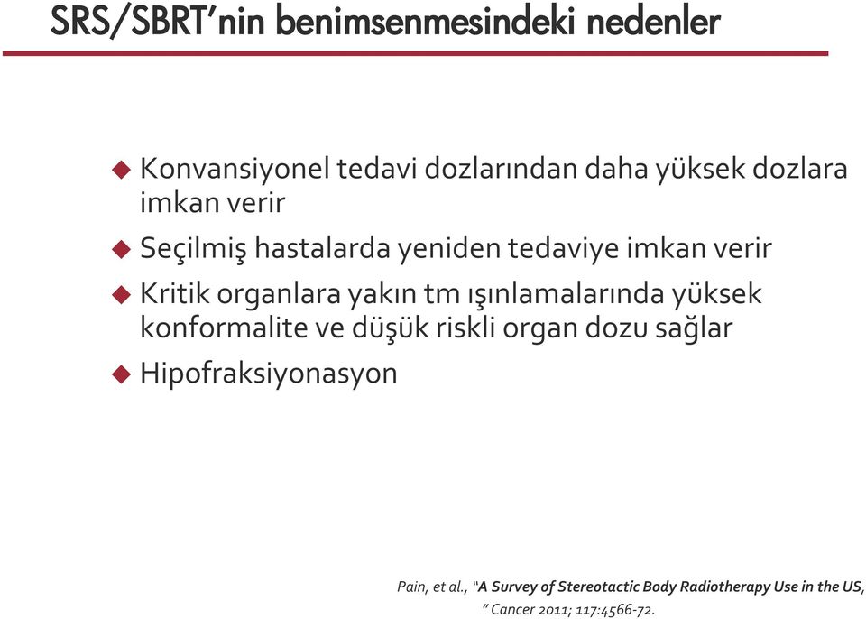 tm ışınlamalarında yüksek konformalite ve düşük riskli organ dozu sağlar Hipofraksiyonasyon