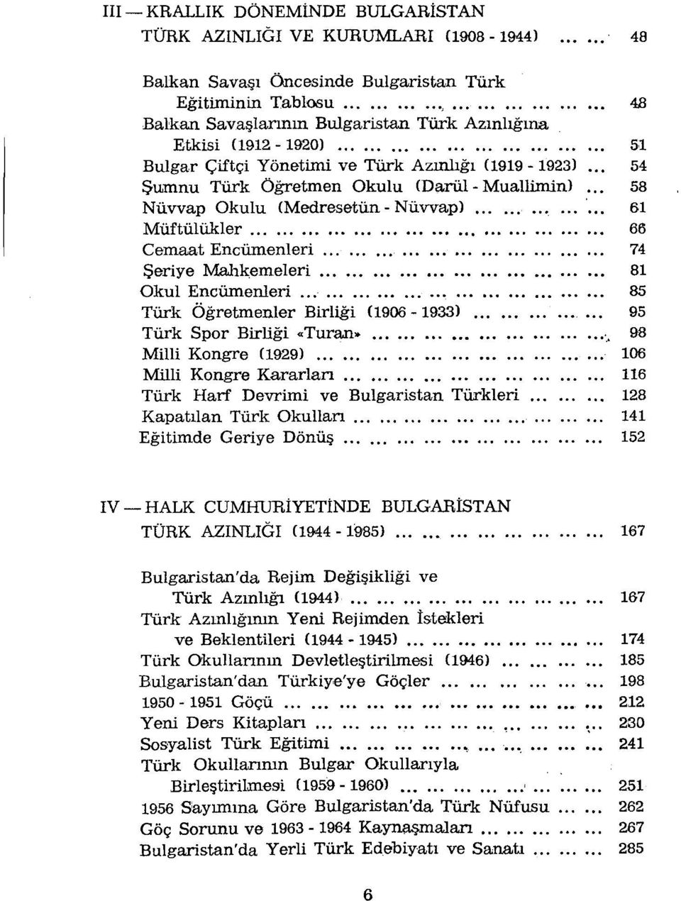 ................... 51 Bulgar Çiftçi Yönetimi ve Türk Azınlığı (1919-19231 54 Şumnu Türk Öğretmen Okulu CDarül- Mualliminl 58 Nüvvap Okulu CMedresetün- Nüvvapl............ 61 Müftülükler.