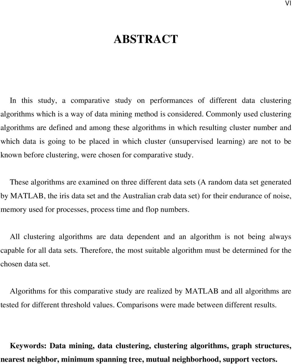 be known before clustering, were chosen for comparative study.