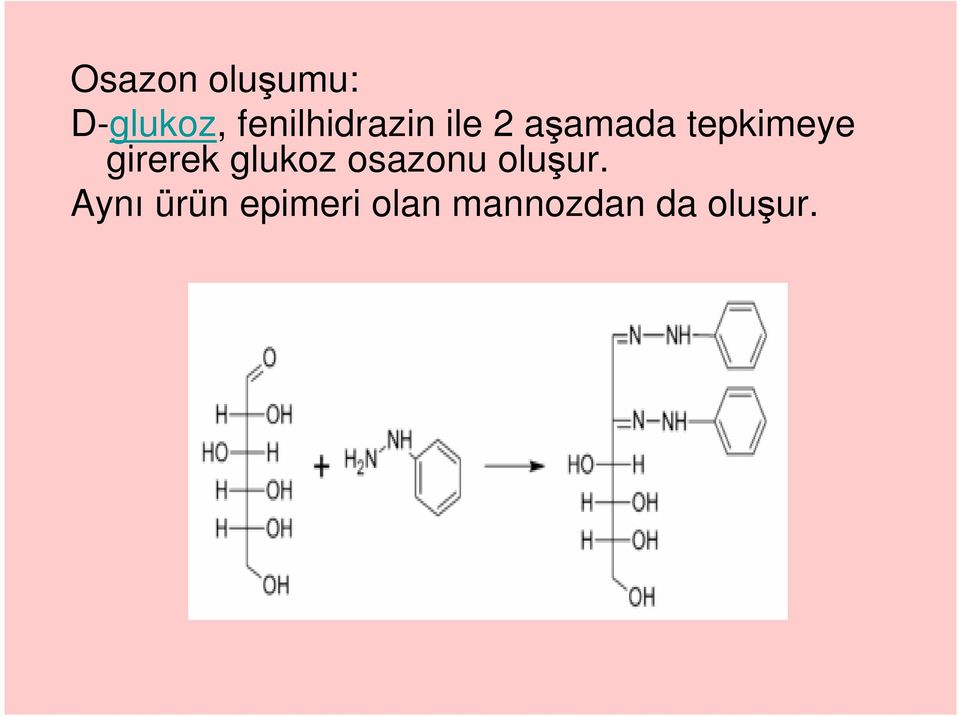 tepkimeye girerek glukoz osazonu