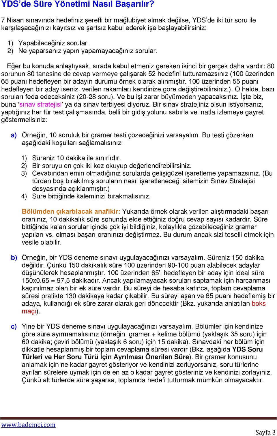 2) Ne yaparsanız yapın yapamayacağınız sorular.