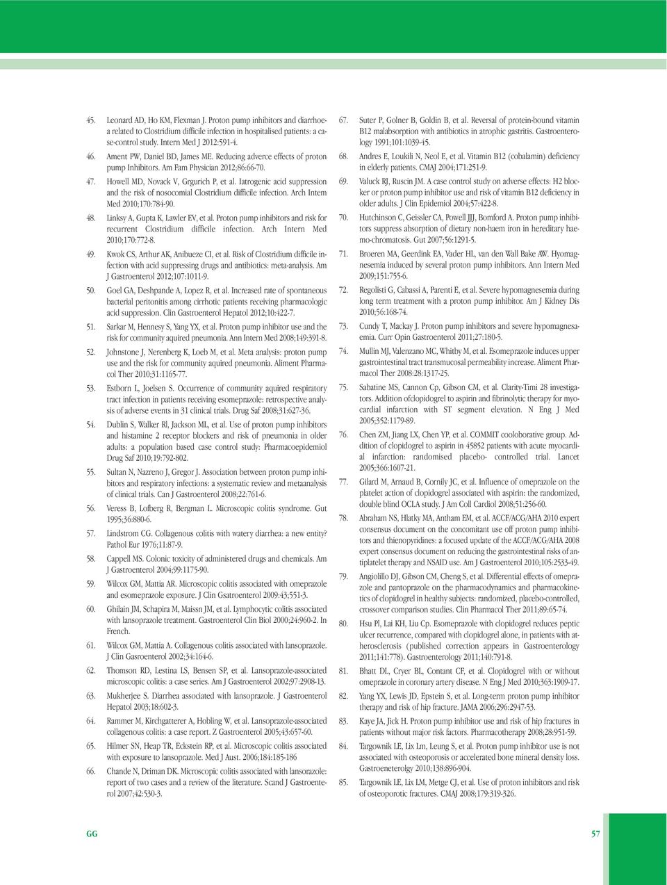 Iatrogenic acid suppression and the risk of nosocomial Clostridium difficile infection. Arch Intem Med 2010;170:784-90. 48. Linksy A, Gupta K, Lawler EV, et al.