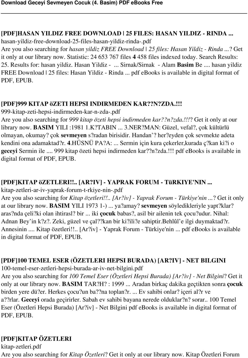 Results for: hasan yildiz. Hasan Yildiz -... Sirnak/Sirnak - Alam Basim Be... hasan yildiz FREE Download 25 files: Hasan Yildiz - Rinda... pdf ebooks is available in digital format of PDF, EPUB.