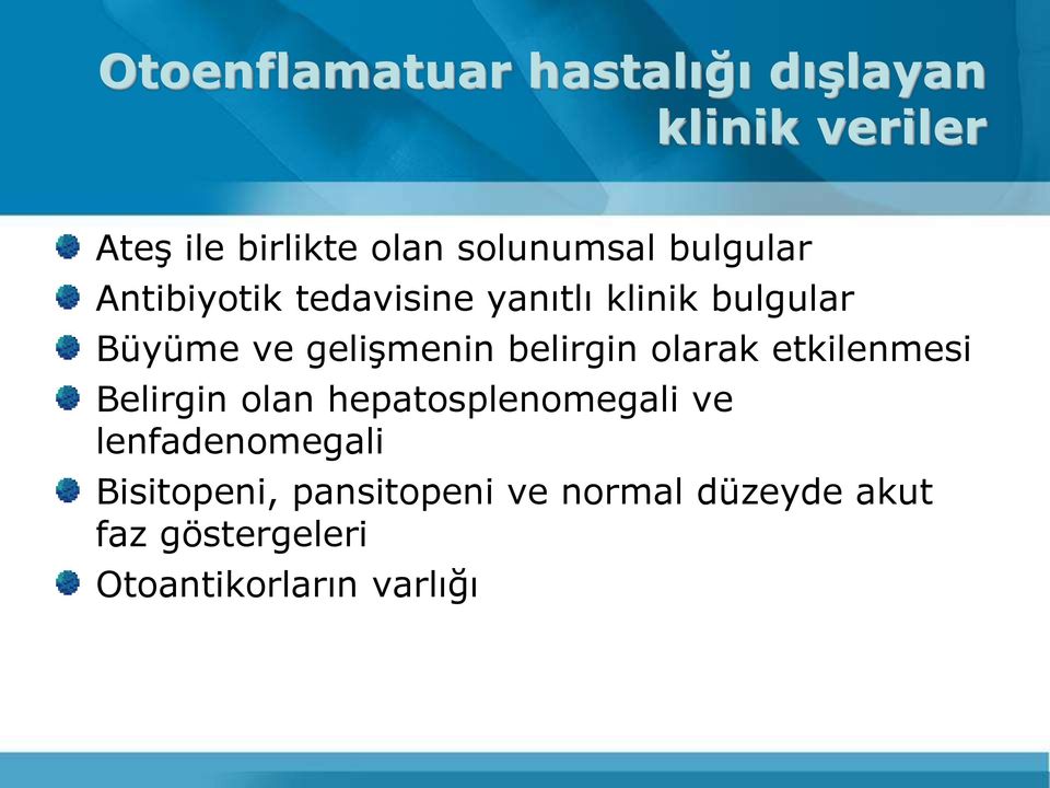 gelişmenin belirgin olarak etkilenmesi Belirgin olan hepatosplenomegali ve