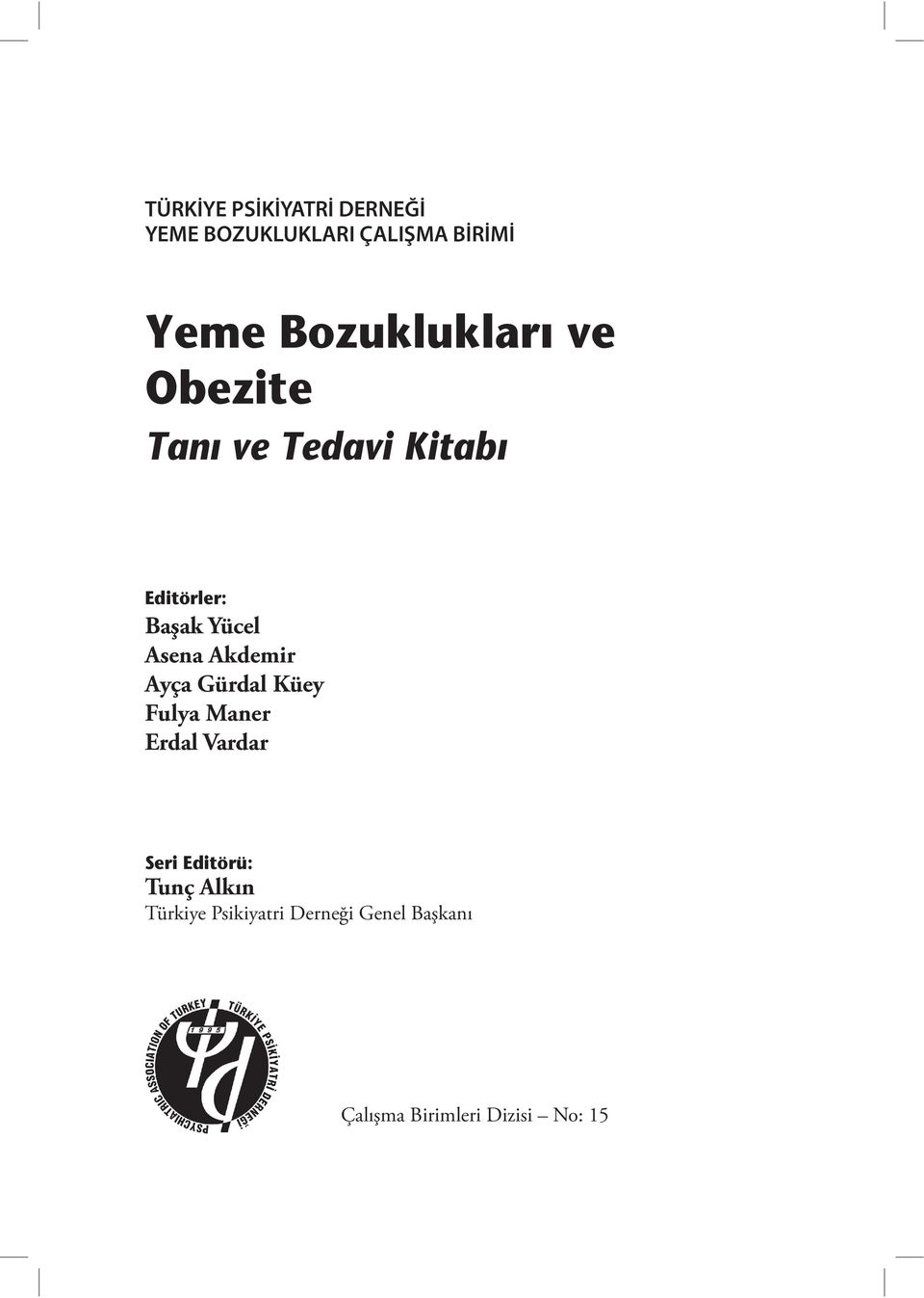 Asena Akdemir Ayça Gürdal Küey Fulya Maner Erdal Vardar Seri Editörü: