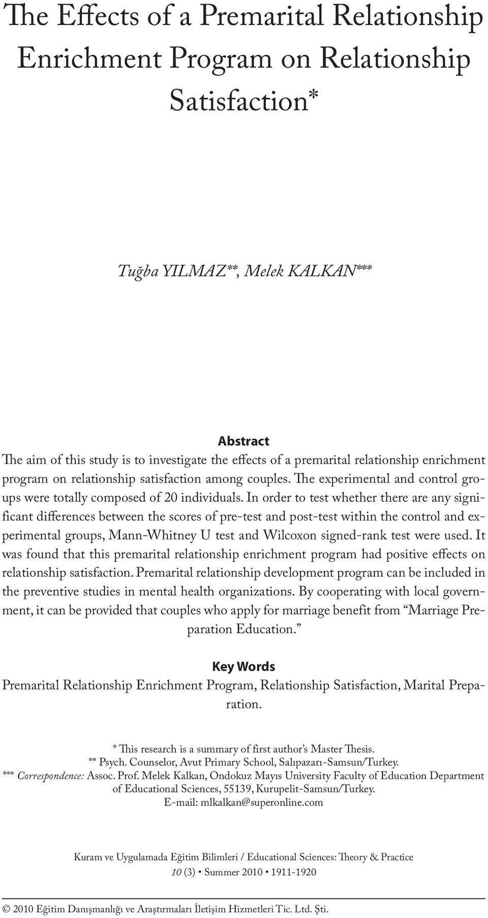 premarital relationship enrichment program on relationship satisfaction among couples. The experimental and control groups were totally composed of 20 individuals.