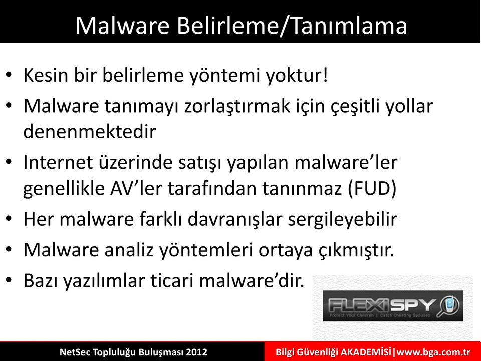 satışı yapılan malware ler genellikle AV ler tarafından tanınmaz (FUD) Her malware