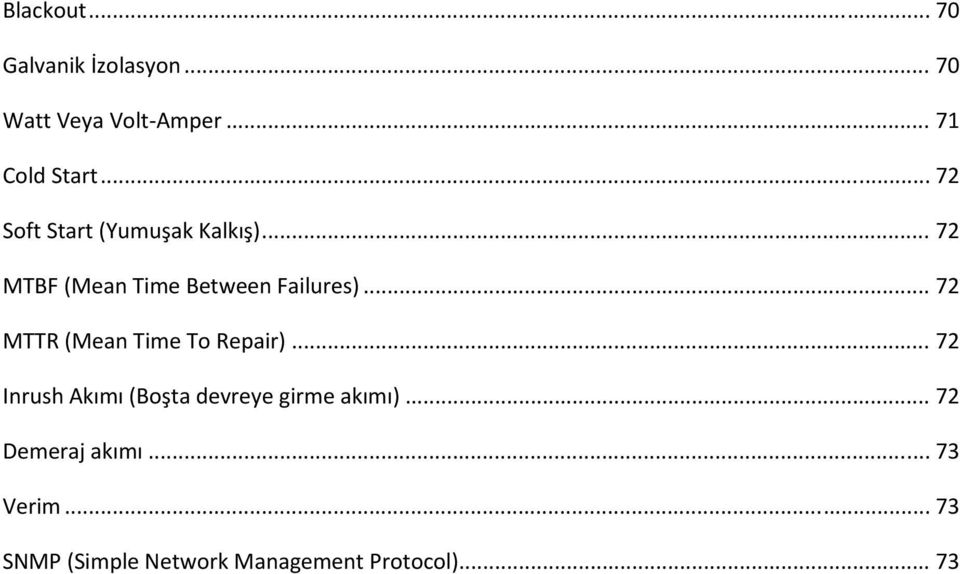 .. 72 MTTR (Mean Time To Repair)... 72 Inrush Akımı (Boşta devreye girme akımı).