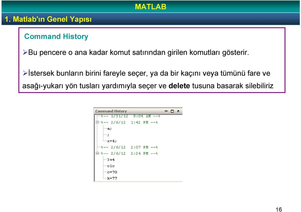 İstersek bunların birini fareyle seçer, ya da bir kaçını veya