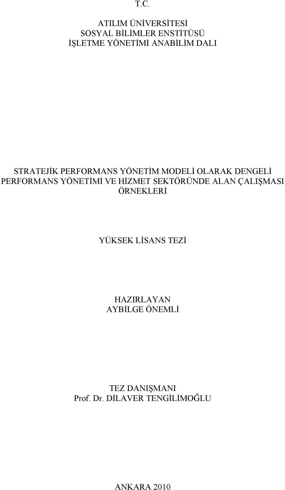 PERFORMANS YÖNETİMİ VE HİZMET SEKTÖRÜNDE ALAN ÇALIŞMASI ÖRNEKLERİ YÜKSEK