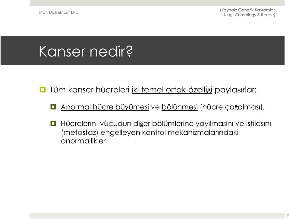 Anormal hücre büyümesi ve bölünmesi (hücre çoğalması),