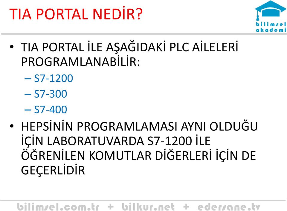 PROGRAMLANABİLİR: S7-1200 S7-300 S7-400 HEPSİNİN