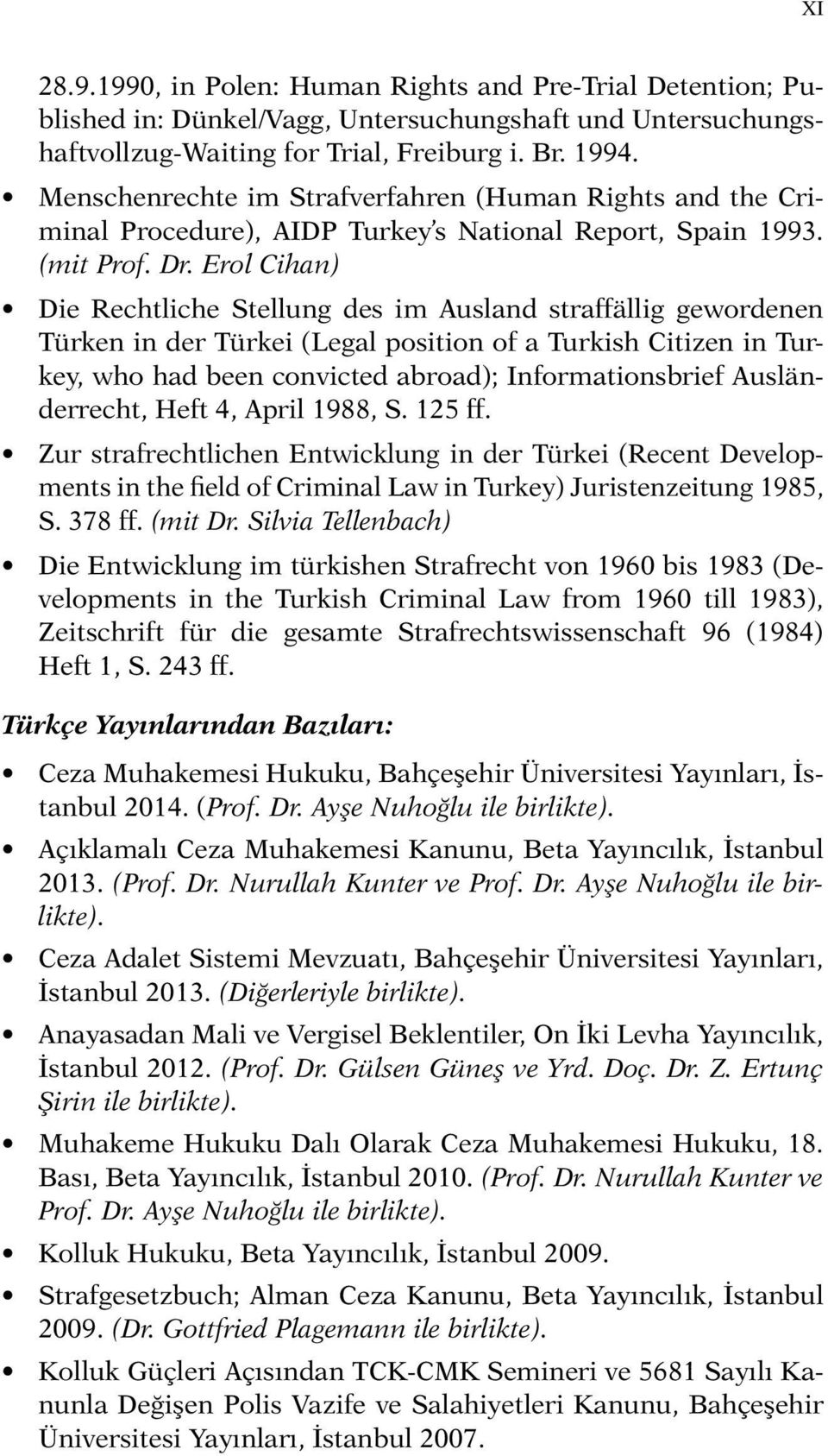 Erol Cihan) Die Rechtliche Stellung des im Ausland straffällig gewordenen Türken in der Türkei (Legal position of a Turkish Citizen in Turkey, who had been convicted abroad); Informationsbrief