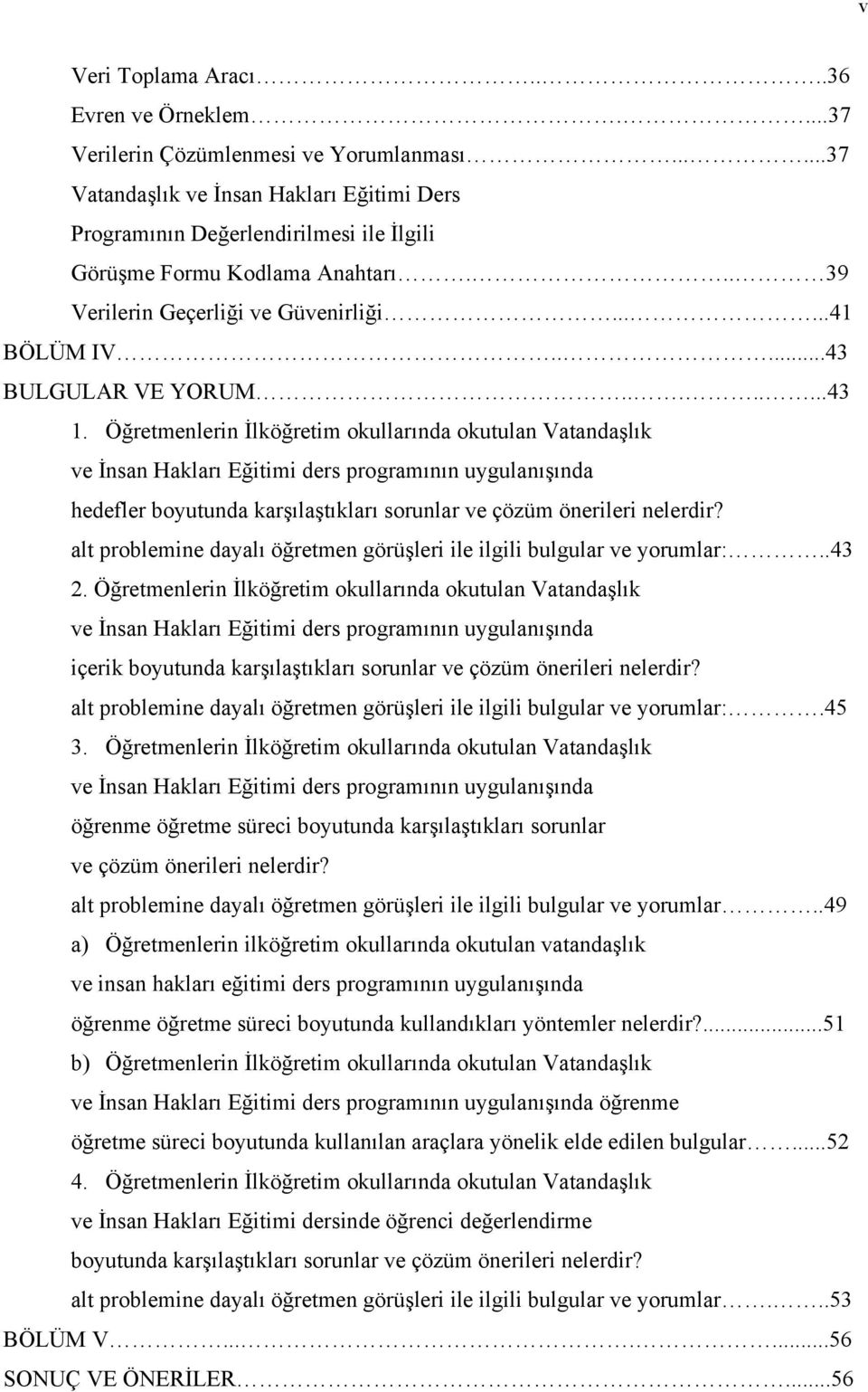 ....43 BULGULAR VE YORUM........43 1.