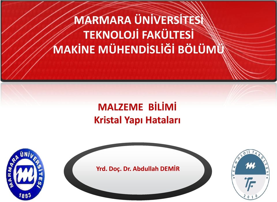 BÖLÜMÜ MALZEME BİLİMİ Kristal