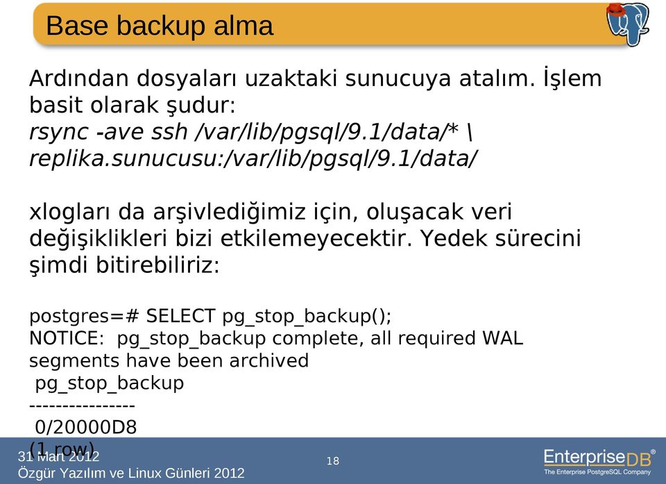 1/data/ xlogları da arşivlediğimiz için, oluşacak veri değişiklikleri bizi etkilemeyecektir.