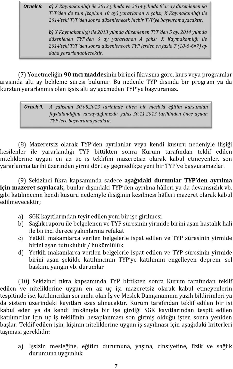 başvuramayacaktır.