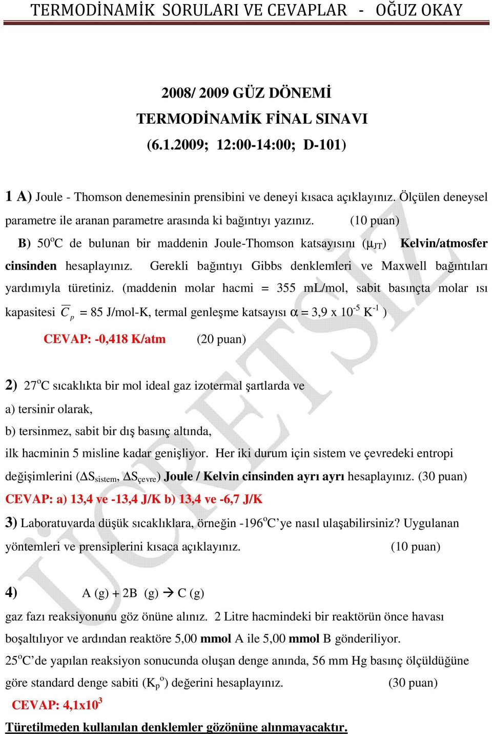 Gerekli bağıntıyı Gibbs denklemleri e Maxwell bağıntıları yardımıyla türetiniz.