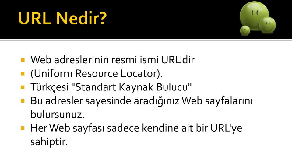 Türkçesi "Standart Kaynak Bulucu" Bu adresler