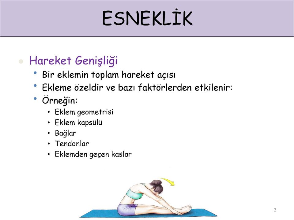 faktörlerden etkilenir: Örneğin: Eklem