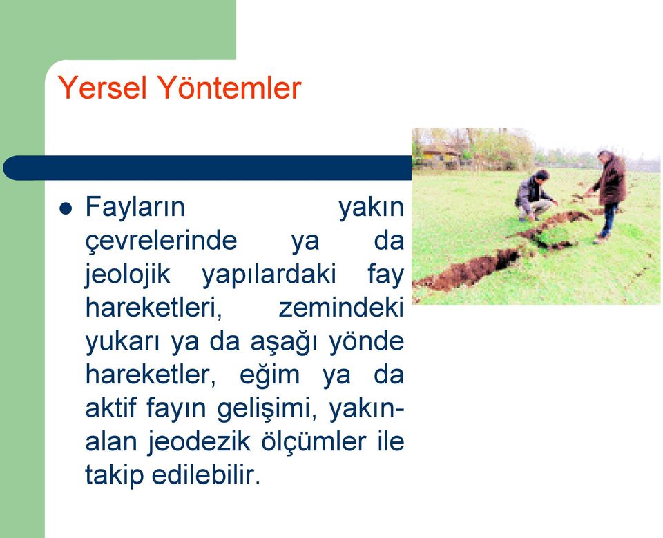 ya da aşağı yönde hareketler, eğim ya da aktif fayın