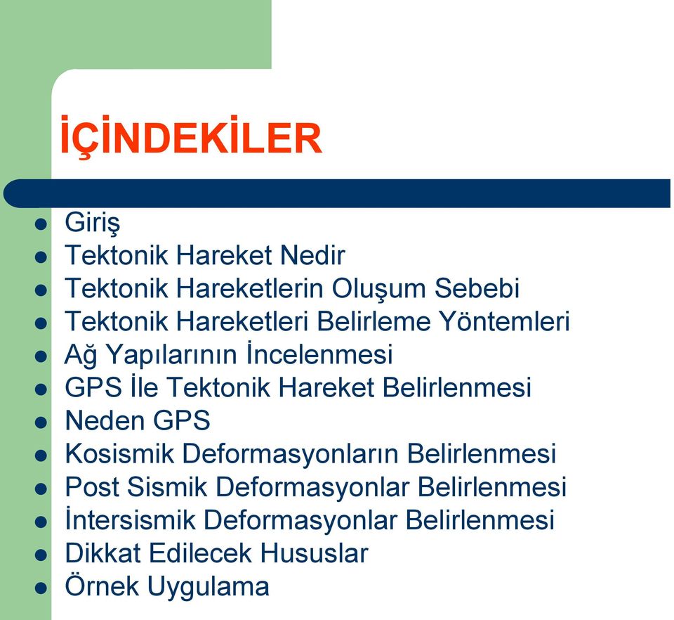 Belirlenmesi Neden GPS Kosismik Deformasyonların Belirlenmesi Post Sismik