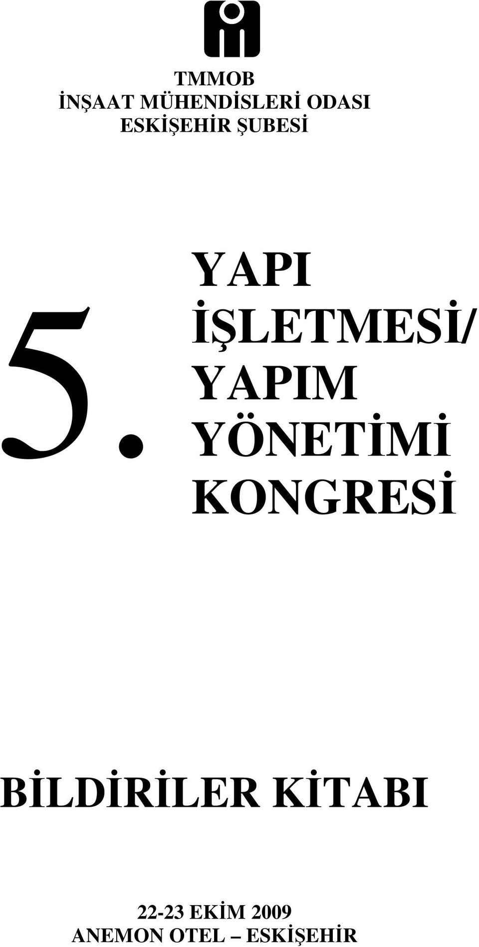 KONGRESİ YAPI İŞLETMESİ/ YAPIM