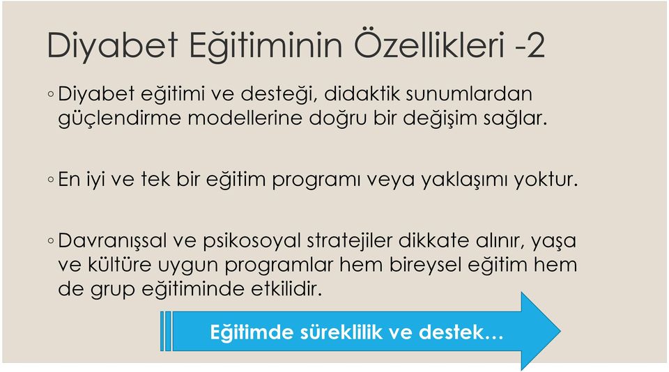 En iyi ve tek bir eğitim programı veya yaklaşımı yoktur.