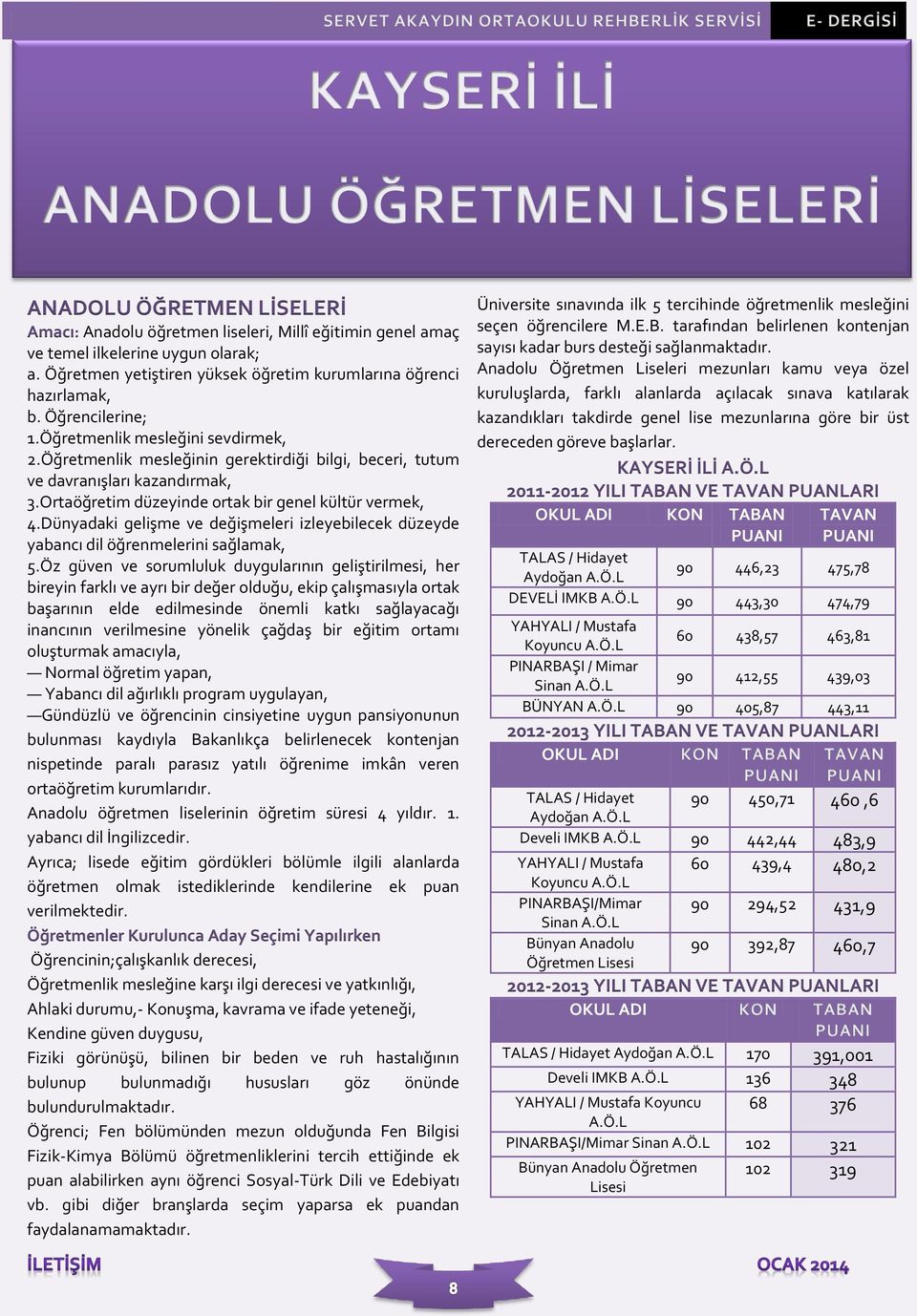 Dünyadaki gelişme ve değişmeleri izleyebilecek düzeyde yabancı dil öğrenmelerini sağlamak, 5.