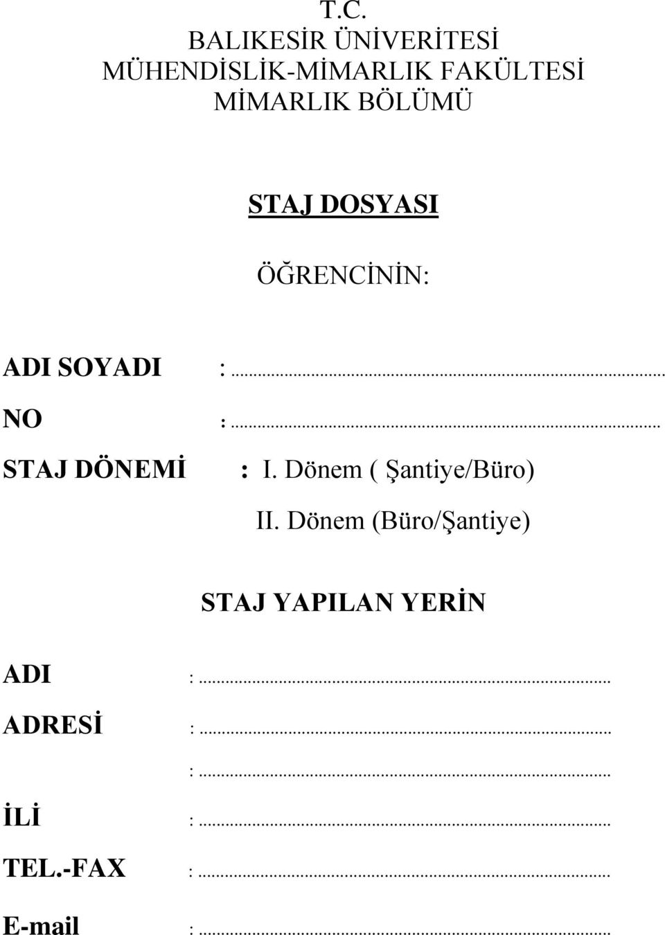 .. STAJ DÖNEMİ : I. Dönem ( Şantiye/Büro) II.