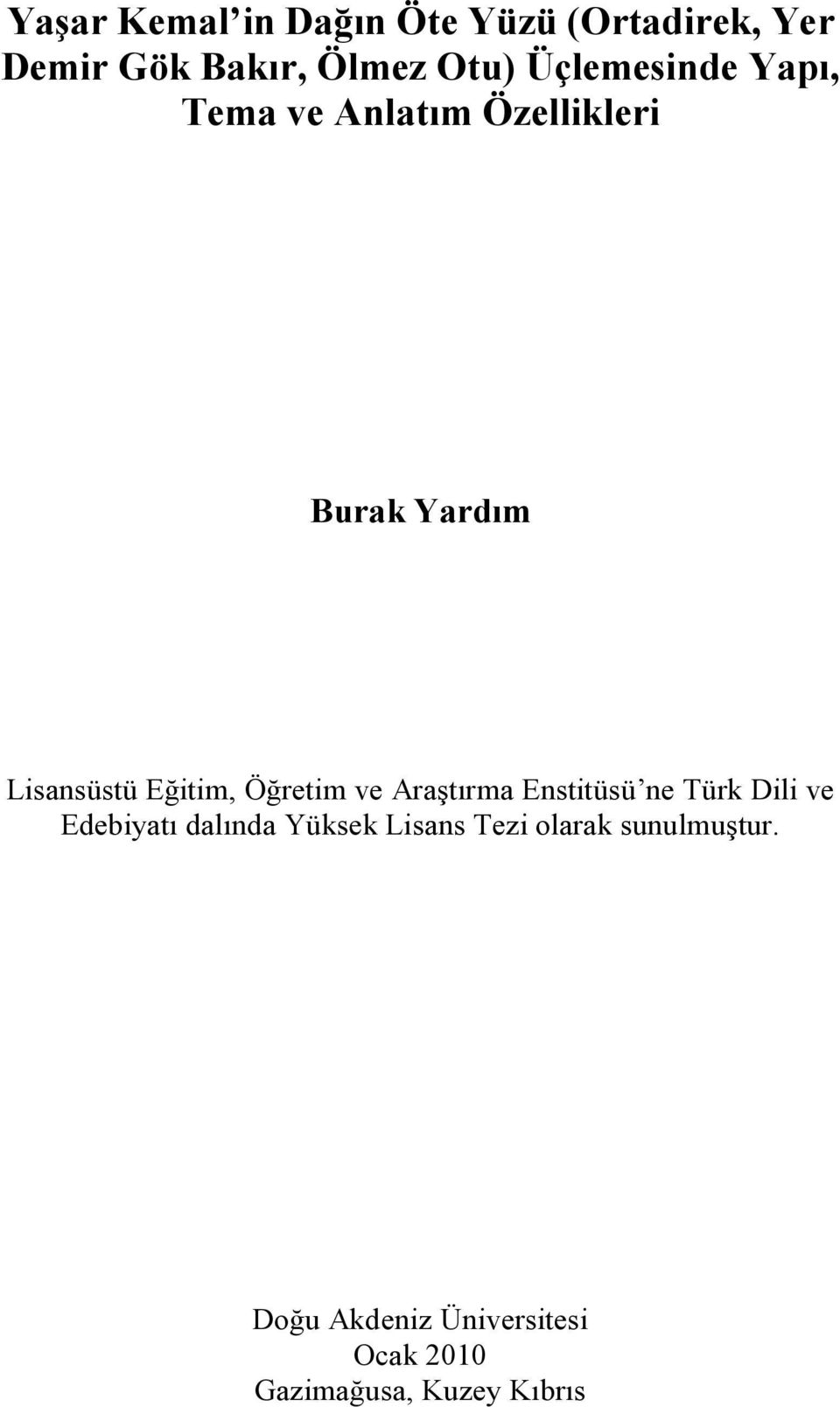 Öğretim ve Araştırma Enstitüsü ne Türk Dili ve Edebiyatı dalında Yüksek Lisans